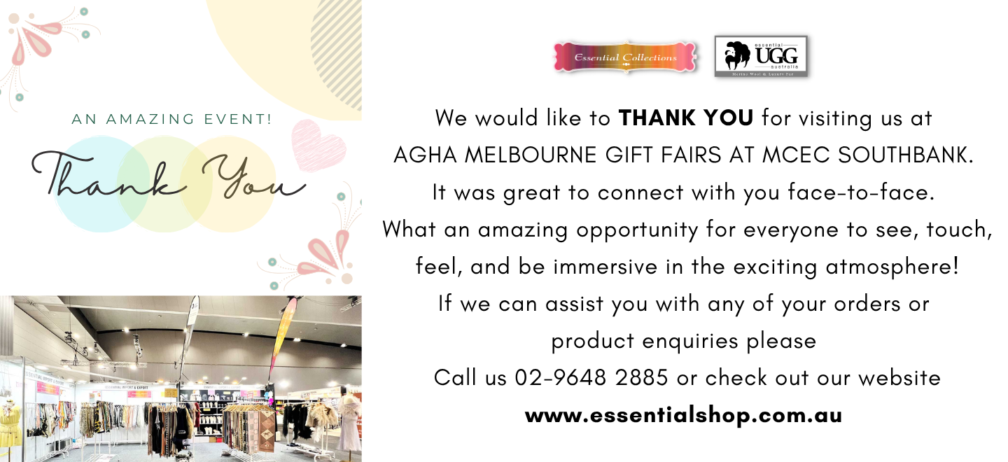An Amazing Event! Thank You We would like to THANK YOU for visiting us at AGHA MELBOURNE GIFT FAIRS AT MCEC SOUTHBANK